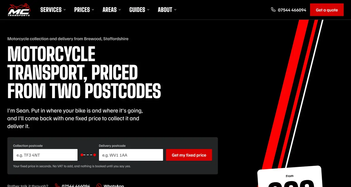 Screenshot of the MC Transports homepage on desktop: the headline "Motorcycle transport, priced from two postcodes" in heavy white type on black, a collection and delivery postcode checker with a red Get my fixed price button, red and white livery stripes and a white number board reading From £99, local, one way